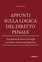 Appunti sulla logica del diritto penale. A proposito di alcuni princìpi e strutture del sistema punitivo