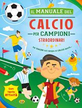 Il manuale del calcio per campioni straordinari