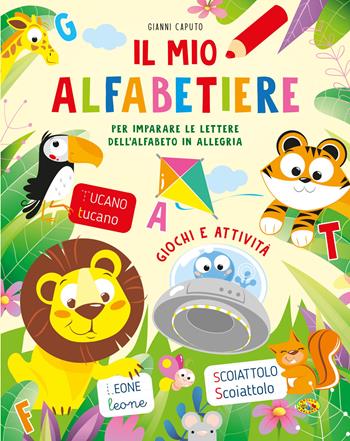 Il mio alfabetiere. Per imparare le lettere dell'alfabeto in allegria. Ediz. a colori - Gianni Caputo - Libro Grillo Parlante 2025, Varia | Libraccio.it
