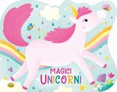 Magici unicorni. Ediz. a colori