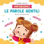 Le parole gentili. Ediz. a colori