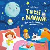 Tutti a nanna! Ediz. a colori