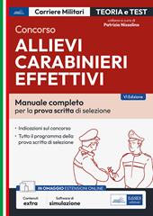 Concorso allievi carabinieri effettivi. Manuale completo per la prova scritta di selezione. Con espansione online. Con software di simulazione