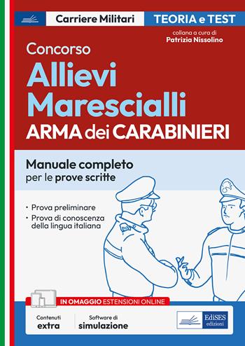 Concorso Allievi Marescialli Arma dei Carabinieri. Manuale completo per le prove scritte. Con espasione online.  - Libro Edises professioni & concorsi 2023, Carriere militari | Libraccio.it