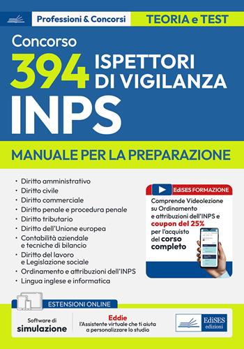 Concorso 394 Ispettori di Vigilanza INPS. Manuale per la preparazione. Con assistente digitale e software di simulazione  - Libro Edises professioni & concorsi 2025 | Libraccio.it