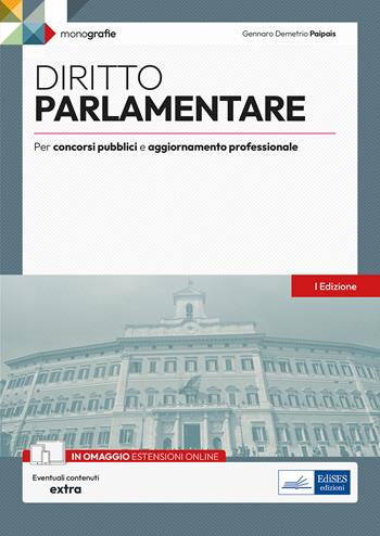 Diritto parlamentare. Per concorsi pubblici e aggiornamento professionale. Con espansione online - Gennaro Demetrio Paipais - Libro Edises professioni & concorsi 2023, Monografie | Libraccio.it