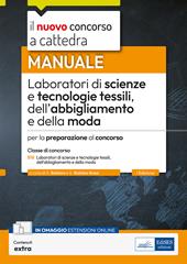 Laboratori di scienze e tecnologie tessili dell'abbigliamento e della moda. Manuale per la preparazione al concorso. Con estensione online