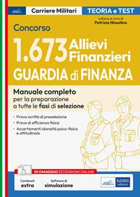 Concorso 1.673 allievi finanzieri Guardia di finanza. Manuale completo per la preparazione a tutte le fasi di selezione. Teoria e test. Con estensione online.  - Libro Edises professioni & concorsi 2023, Carriere militari | Libraccio.it