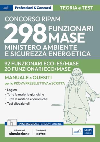 Concorso RIPAM 298 funzionari MASE. 92 funzionari settore scienze economiche e 20 funzionari settore economia e contabilità pubblica. Manuale e quesiti per la prova preselettiva e per la prova scritta. Teoria e test.  - Libro Edises professioni & concorsi 2023 | Libraccio.it