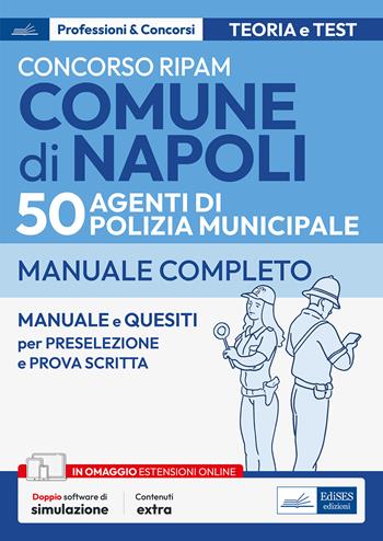 Concorso RIPAM Comune di Napoli per 50 Agenti di Polizia municipale. Manuale e quesiti per la preselezione e la prova scritta.  - Libro Edises professioni & concorsi 2024 | Libraccio.it
