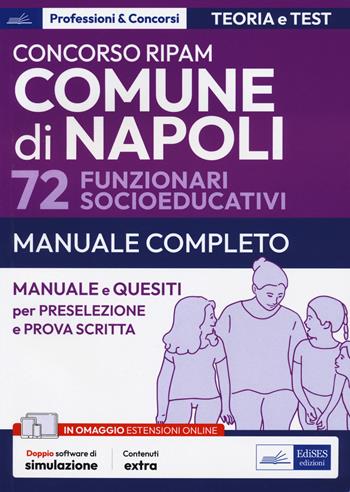 Concorso Comune di Napoli 72 funzionari socioeducativi. Manuale e quesiti per la preselezione e la prova scritta.  - Libro Edises professioni & concorsi 2023 | Libraccio.it