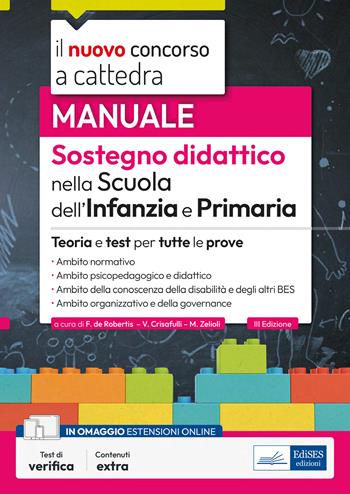 Manuale. Sostegno didattico per la scuola dell'infanzia e primaria. Concorso a cattedra 2023-2024. Teoria e test per tutte le prove. Con estensioni online - V. Crisafulli - Libro Edises professioni & concorsi 2024, Concorso a cattedra | Libraccio.it