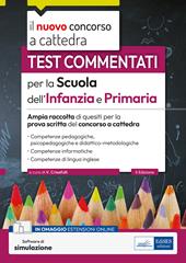 Test commentati per la scuola dell'infanzia e primaria 2023-2024. Ampia raccolta di quesiti per la prova scritta del concorso a cattedra. Con software di simulazione