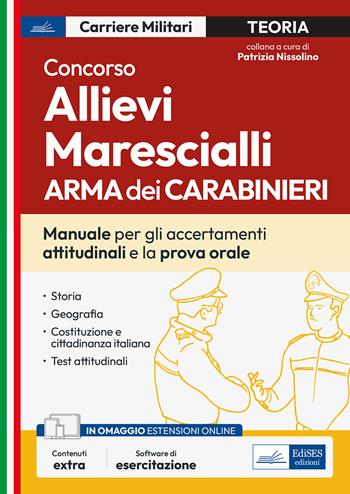 Concorso allievi marescialli dell'Arma dei Carabinieri. Manuale per le prove orali e gli accertamenti attitudinali.  - Libro Edises professioni & concorsi 2024, Carriere militari | Libraccio.it