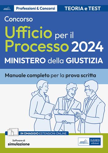 Concorso addetti Ufficio per il Processo 2024. Manuale completo di teoria e test per la prova scritta.  - Libro Edises professioni & concorsi 2024 | Libraccio.it