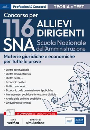 Concorso 116 Allievi Dirigenti SNA (Scuola Nazionale dell'Amministrazione). Materie giuridiche ed economiche per tutte le prove. Teoria e test.  - Libro Edises professioni & concorsi 2024 | Libraccio.it
