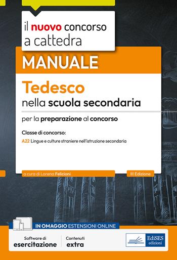 Il nuovo concorso a cattedra. Tedesco nella scuola secondaria. Manuale per la preparazione al concorso classe A22 Lingue e culture straniere nell'istruzione secondaria di I e II grado. Con software di simulazione  - Libro Edises professioni & concorsi 2024, Il nuovo concorso a cattedra | Libraccio.it