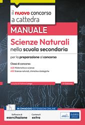 Il nuovo concorso a cattedra. Scienze naturali nella scuola secondaria. Manuale per la preparazione al concorso classi A28, A50. Con estensioni online. Con software di esercitazione