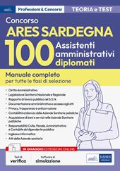 Concorso 100 assistenti amministrativi Ares Sardegna. Manuale completo. Con software di simulazione