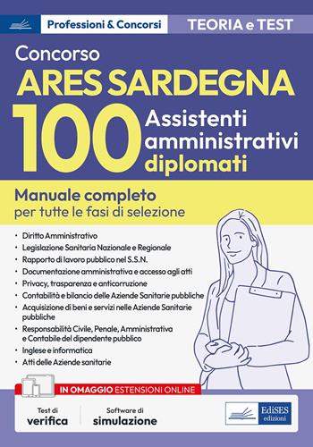 Concorso ARES Sardegna. 100 assistenti amministrativi diplomati. Manuale completo per tutte le fasi di selezione. Con software di simulazione  - Libro Edises professioni & concorsi 2024 | Libraccio.it