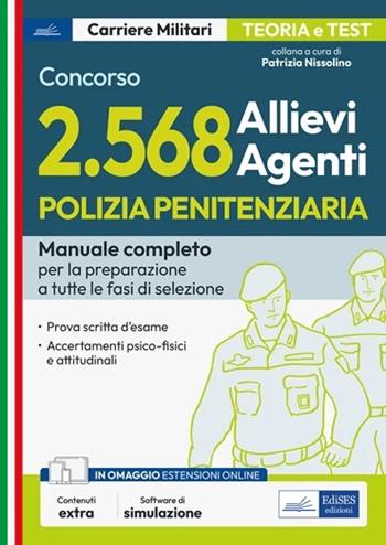 Concorso polizia penitenziaria 2568 allievi agenti. Manuale completo per la preparazione a tutte le fasi di selezione. Con software di simulazione  - Libro Edises professioni & concorsi 2024, Carriere militari | Libraccio.it