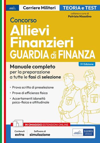 Concorso allievi finanzieri. Guardia di Finanza. Manuale completo per la preparazione a tutte le fasi di selezione. Con espansione online. Con software di simulazione  - Libro Edises professioni & concorsi 2024, Carriere militari | Libraccio.it