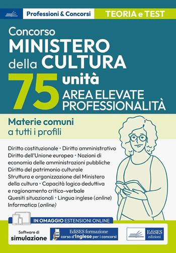 Concorso Ministero della Cultura (MIC) 75 unità Elevate professionalità. Materie comuni a tutti i profili. Con software di simulazione. Con videocorso di lingua inglese  - Libro Edises professioni & concorsi 2024 | Libraccio.it