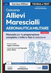 Concorso allievi marescialli. Aeronautica militare. Manuale per la preparazione completa a tutte le fasi di selezione. Con software di simulazione