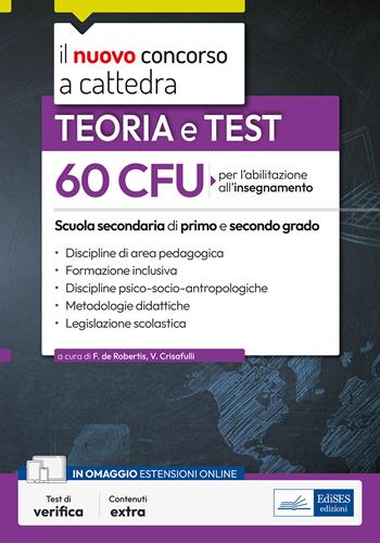60 CFU per l'abilitazione all'insegnamento scuola I e II grado. Teoria e test. Con estensioni online  - Libro Edises professioni & concorsi 2024, Il nuovo concorso a cattedra | Libraccio.it