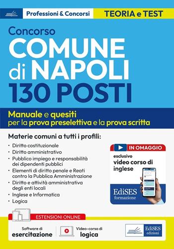 Concorso 130 posti Comune di Napoli. Manuale e quesiti per le materie comuni prova preselettiva e prova scritta.  - Libro Edises professioni & concorsi 2024 | Libraccio.it