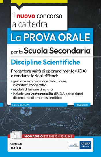 La prova orale per la scuola secondaria. Matematica e fisica. Progettare unità di apprendimento UDA e condurre lezioni efficaci. Con contenuti extra  - Libro Edises professioni & concorsi 2025, Concorso a cattedra | Libraccio.it