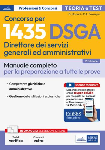 Concorso per 1435 DSGA Direttore dei servizi generali e amministrativi. Manuale. Teoria e test per tutte le prove. Con contenuti extra. Con test di verifica - Giuseppe Mariani, Rosa Angela Proserpio - Libro Edises professioni & concorsi 2025 | Libraccio.it