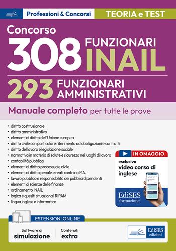 Concorso RIPAM 308 posti INAIL. 293 Funzionari amministrativi. Manuale completo per tutte le prove. Con espansione online. Con software di simulazione  - Libro Edises professioni & concorsi 2024 | Libraccio.it