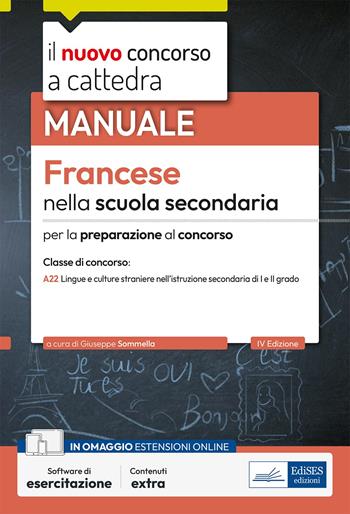 Francese nella scuola secondaria. Manuale per la preparazione al concorso a cattedra classe di concorso A22. Con software di esercitazione  - Libro Edises professioni & concorsi 2024, Concorso a cattedra | Libraccio.it