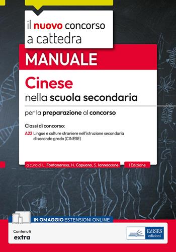 Cinese nella scuola secondaria di secondo grado. Manuale di preparazione al concorso a cattedra per la classe A22 (ex AI24). Con estensione online  - Libro Edises professioni & concorsi 2025, Concorso a cattedra | Libraccio.it