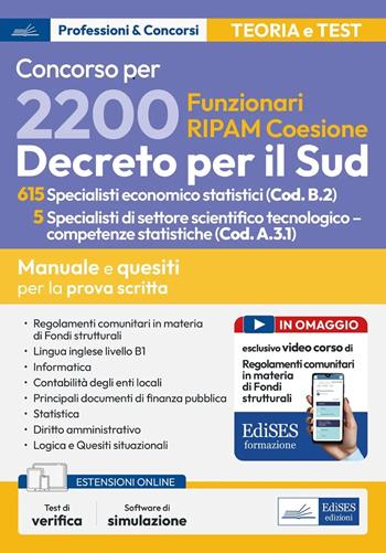 Concorso per 2200 Funzionari RIPAM coesione. 615 Specialisti economico statistici (Cod. B.2) 5 Specialisti di settore scientifico tecnologico–competenze statistiche (Cod. A.3.1). Manuale e quesiti per la prova scritta. Con estensioni online.  - Libro Edises professioni & concorsi 2024 | Libraccio.it