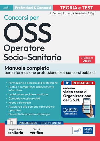 Concorsi per OSS. Operatore socio-sanitario. Manuale - Luigia Carboni, Antonella Locci, Anna Malatesta - Libro Edises professioni & concorsi 2025, Professioni sanitarie | Libraccio.it