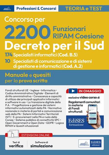 Concorso 2200 Coesione Sud. 174 Specialisti informatici (Codice B.5) e 10 Specialisti di comunicazione e sistemi informatici (Codice A.2). Manuale per la prova scritta. Con videocorso  - Libro Edises professioni & concorsi 2024 | Libraccio.it