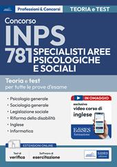 Concorso INPS 781 specialisti aree psicologiche e sociali. Teoria e test per tutte le prove d'esame. Con espansione online. Con software di simulazione