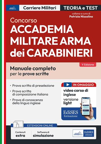 Concorso Accademia Militare Arma dei Carabinieri. Manuale completo per le prove scritte. Con contenuti extra. Con software di simulazione  - Libro Edises professioni & concorsi 2025, Carriere militari | Libraccio.it