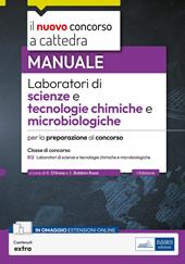 Laboratori di scienze e tecnologie chimiche e microbiologiche_B12. Manuale per la preparazione al concorso. Con contenuti extra