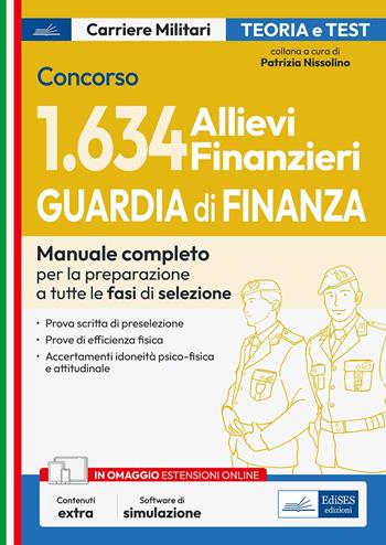 Concorso 1.634 Allievi Finanzieri Guardia di Finanza. Manuale completo per la preparazione a tutte le fasi di selezione. Con software online  - Libro Edises professioni & concorsi 2024, Carriere militari | Libraccio.it