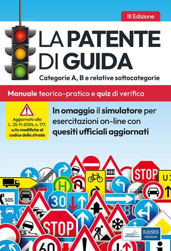 La patente di guida. Categorie A, B e relative sottocategorie. Manuale teorico-pratico per l'esame della patente di guida e quiz di verifica. Con software di simulazione  - Libro Edises professioni & concorsi 2025 | Libraccio.it