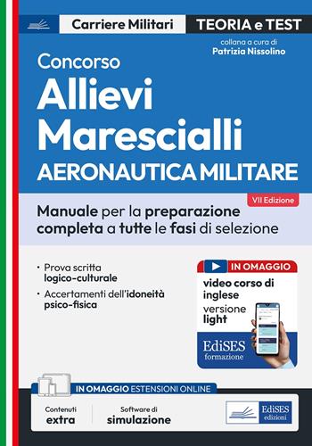 Concorso allievi marescialli. Aeronautica militare. Manuale completo per la preparazione a tutte le fasi di selezione.  - Libro Edises professioni & concorsi 2025, Carriere militari | Libraccio.it