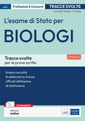 L'esame di Stato per biologi. Tracce svolte per le prove scritte. Con espansione online