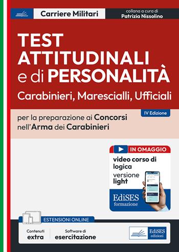 Test attitudinali e di personalità. Carabinieri, marescialli, ufficiali. Per la preparazione ai concorsi nell'Arma dei Carabinieri. Con espansione online. Con software di esercitazione  - Libro Edises professioni & concorsi 2025, Carriere militari | Libraccio.it