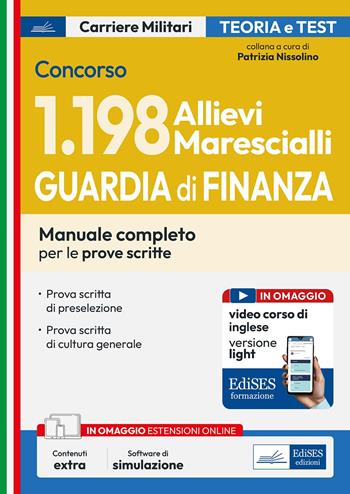 Concorso 1198 Allievi Marescialli Guardia di finanza. Manuale per le prove scritte. Con software di simulazione. Con video-corso  - Libro Edises professioni & concorsi 2025, Carriere militari | Libraccio.it