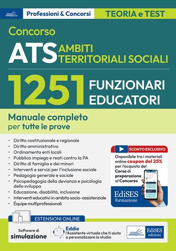 Concorso ATS Ambiti Territoriali Sociali. 1251 funzionari educatori. Manuale completo per tutte le prove. Con software e assistente virtuale  - Libro Edises professioni & concorsi 2025 | Libraccio.it