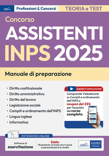 Concorso assistenti INPS 2025. Manuale per la preparazione. Con assistente virtuale. Con espansione online. Con software di simulazione  - Libro Edises professioni & concorsi 2025 | Libraccio.it