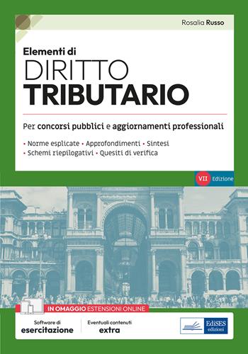 Elementi di diritto tributario. Volume di preparazione ai concorsi pubblici e aggiornamento professionale, con norme esplicate, sintesi, schemi riepilogativi, quesiti di verifica. Con estensioni online. Con software di simulazione - Rosalia Russo - Libro Edises professioni & concorsi 2025, Mini manuali | Libraccio.it